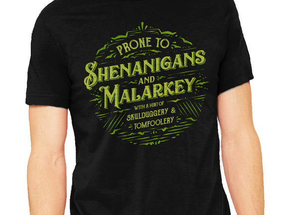 Prone To Shenanigans And Malarkey