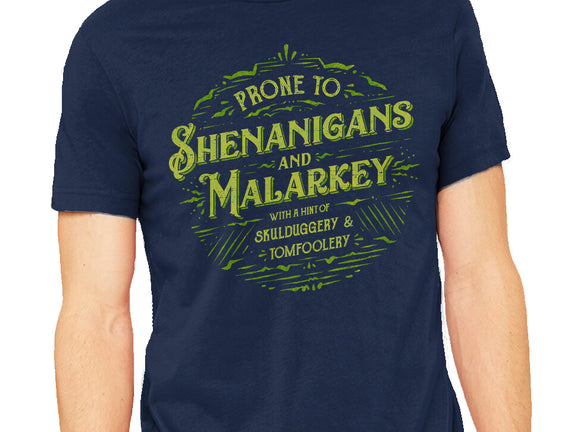 Prone To Shenanigans And Malarkey