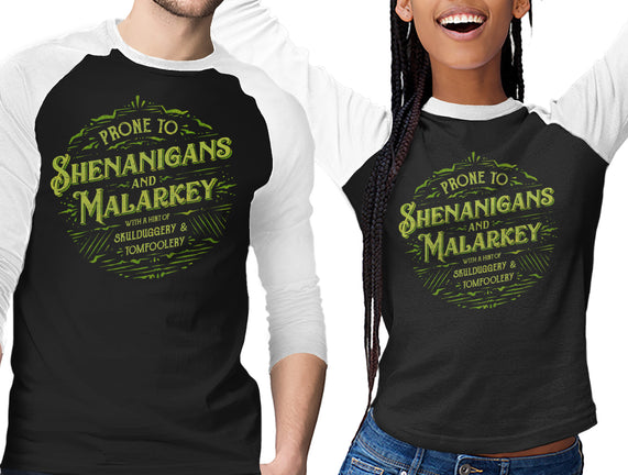 Prone To Shenanigans And Malarkey