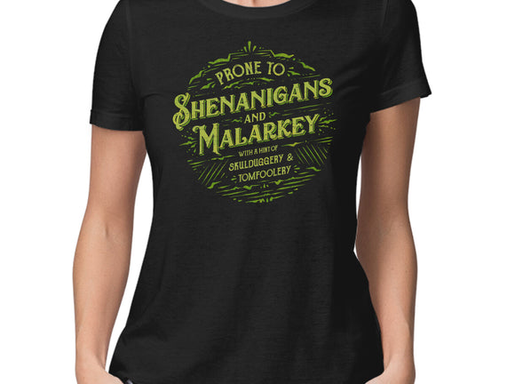 Prone To Shenanigans And Malarkey