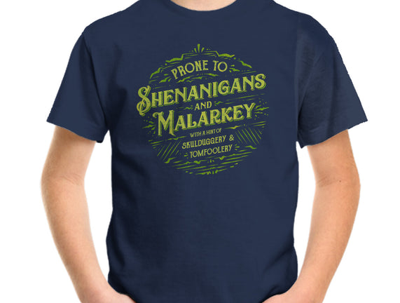 Prone To Shenanigans And Malarkey