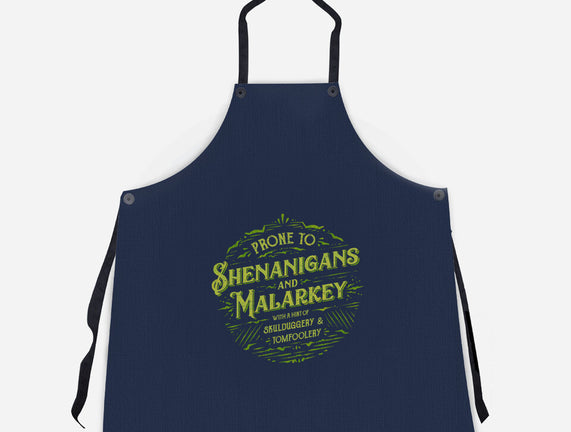 Prone To Shenanigans And Malarkey
