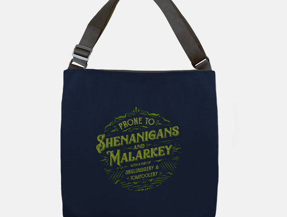 Prone To Shenanigans And Malarkey