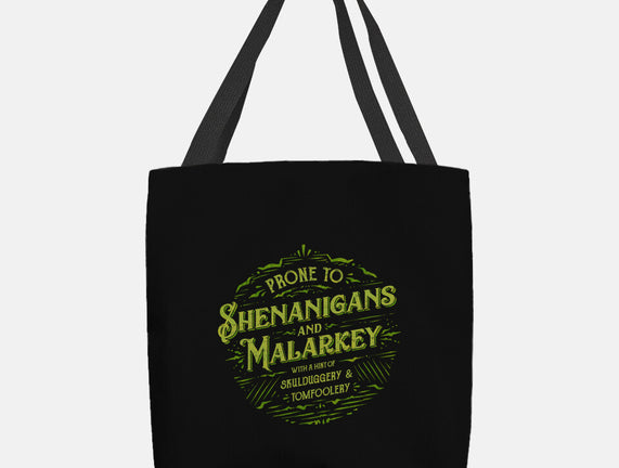 Prone To Shenanigans And Malarkey