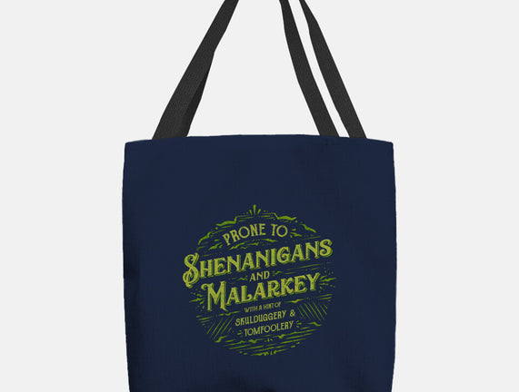 Prone To Shenanigans And Malarkey