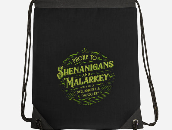 Prone To Shenanigans And Malarkey