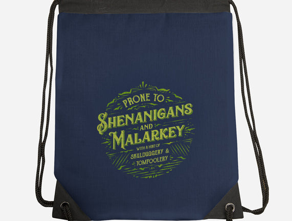 Prone To Shenanigans And Malarkey