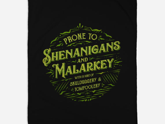 Prone To Shenanigans And Malarkey