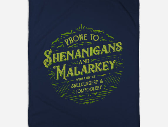 Prone To Shenanigans And Malarkey