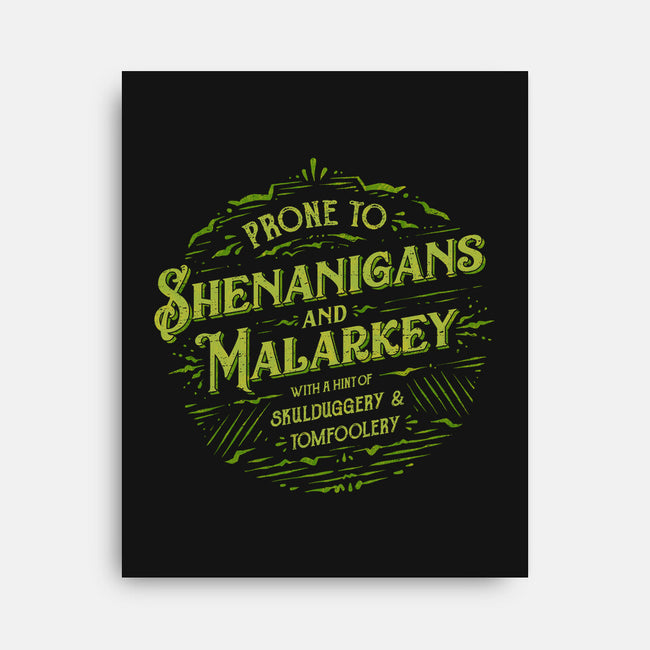Prone To Shenanigans And Malarkey-None-Stretched-Canvas-kg07