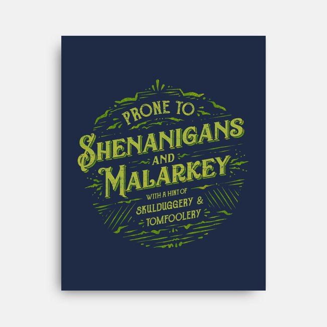 Prone To Shenanigans And Malarkey-None-Stretched-Canvas-kg07