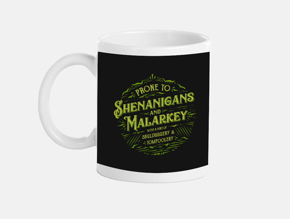 Prone To Shenanigans And Malarkey