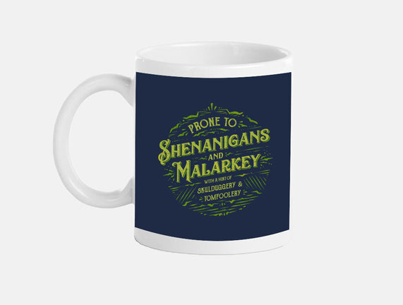 Prone To Shenanigans And Malarkey