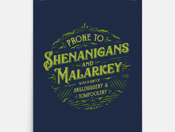Prone To Shenanigans And Malarkey