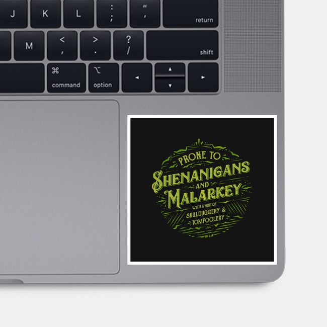 Prone To Shenanigans And Malarkey-None-Glossy-Sticker-kg07