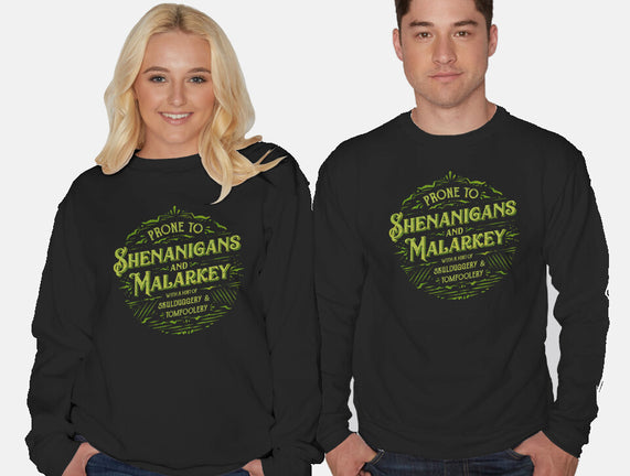 Prone To Shenanigans And Malarkey