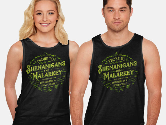 Prone To Shenanigans And Malarkey