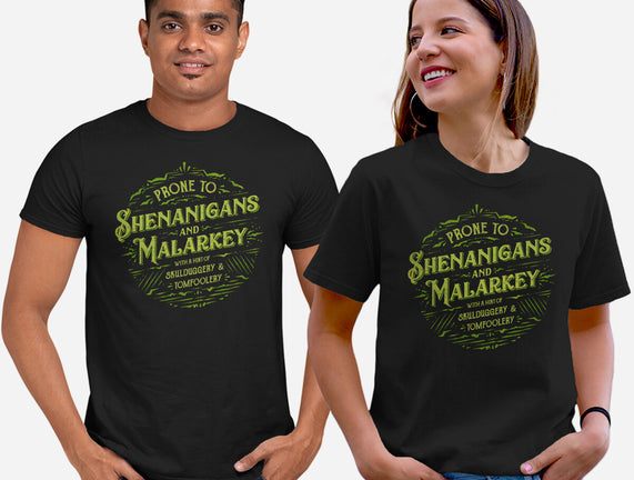 Prone To Shenanigans And Malarkey