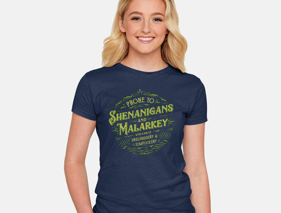 Prone To Shenanigans And Malarkey
