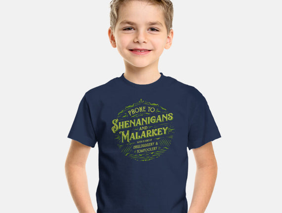Prone To Shenanigans And Malarkey
