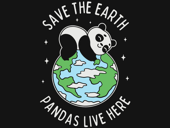 Save The Earth Pandas Live Here
