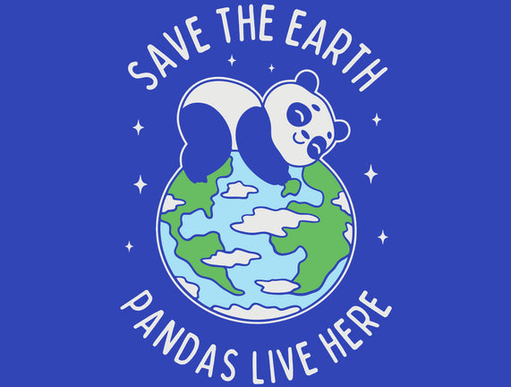 Save The Earth Pandas Live Here