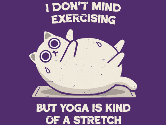 Yoga Is A Stretch