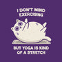 Yoga Is A Stretch-None-Stretched-Canvas-BridgeWalker