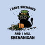 I Will Shenanigan-Unisex-Pullover-Sweatshirt-kg07