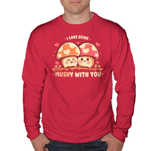 Being Mushy With You