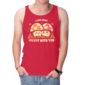 Being Mushy With You