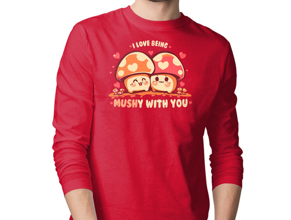 Being Mushy With You