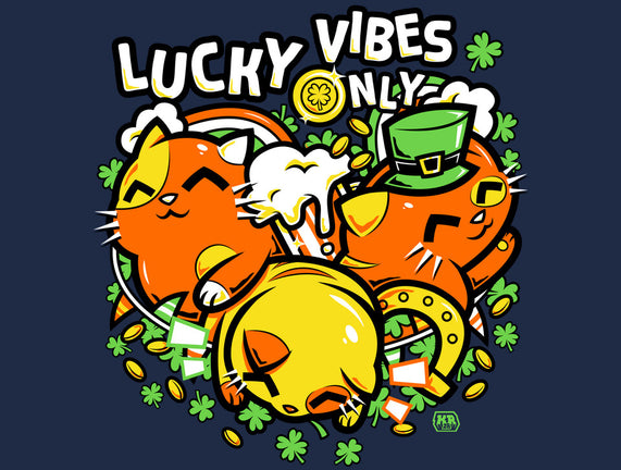 Lucky Vibes Only
