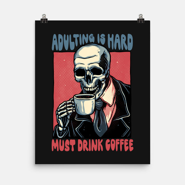 Must Drink Coffee-None-Matte-Poster-glitchygorilla