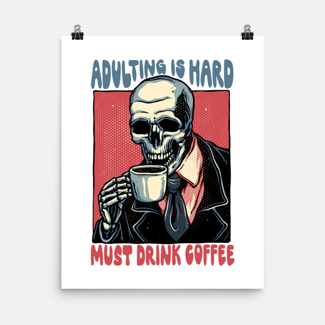 Must Drink Coffee-None-Matte-Poster-glitchygorilla