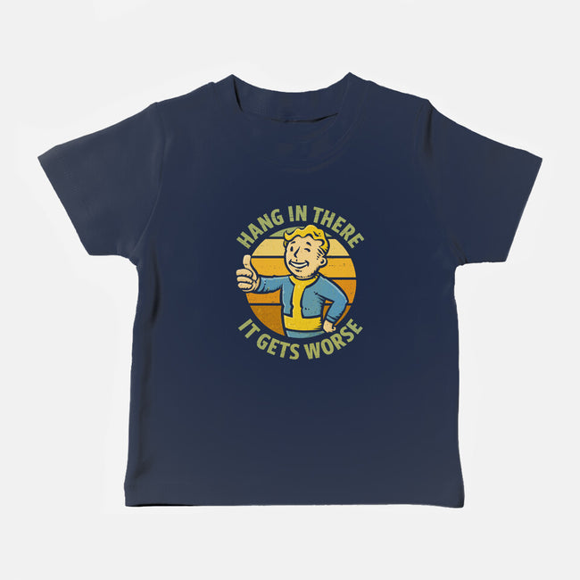 It Really Does Get Worse-Baby-Basic-Tee-kg07