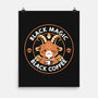 Black Magic Black Coffee-None-Matte-Poster-tobefonseca