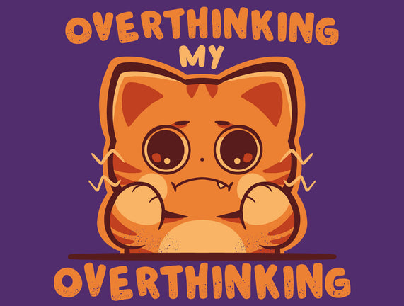 Overthinking My Overthinking