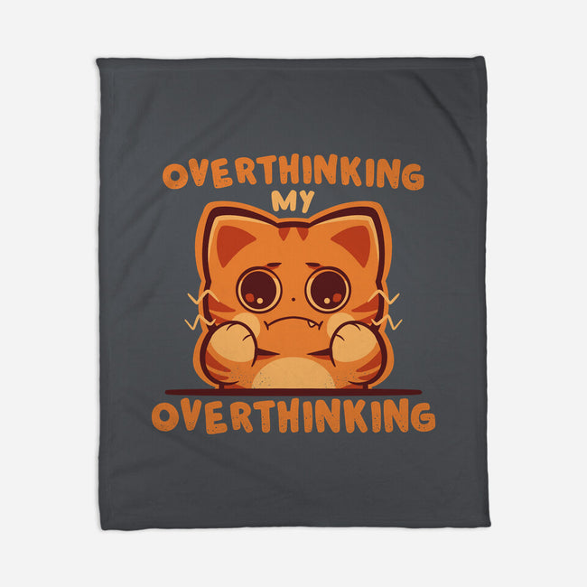 Overthinking My Overthinking-None-Fleece-Blanket-TechraNova