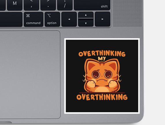 Overthinking My Overthinking