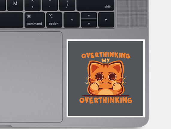 Overthinking My Overthinking