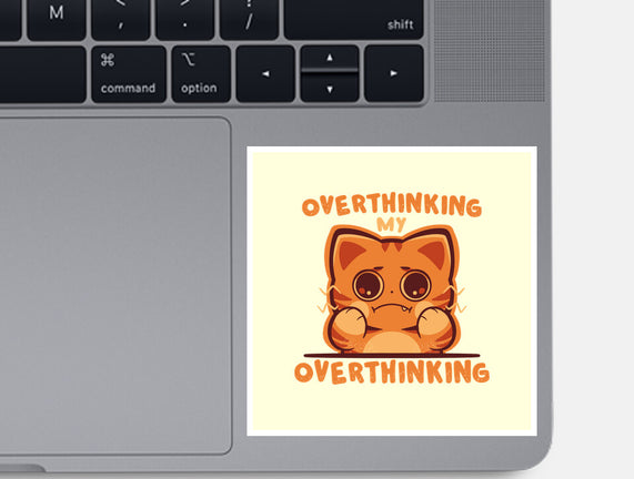 Overthinking My Overthinking