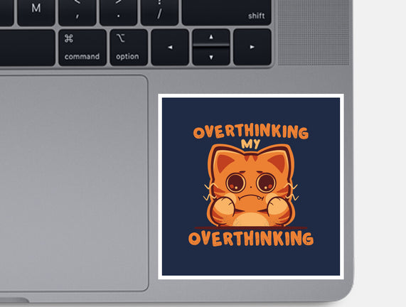 Overthinking My Overthinking