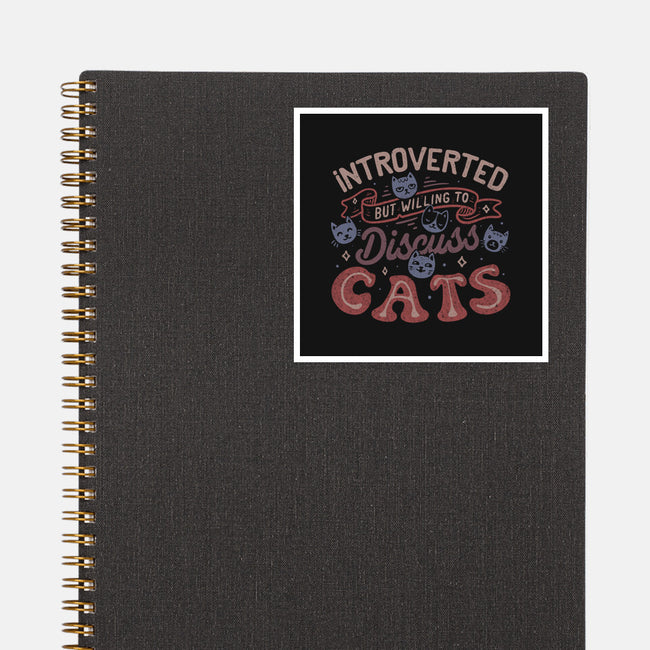 But Willing To Discuss Cats-None-Glossy-Sticker-tobefonseca