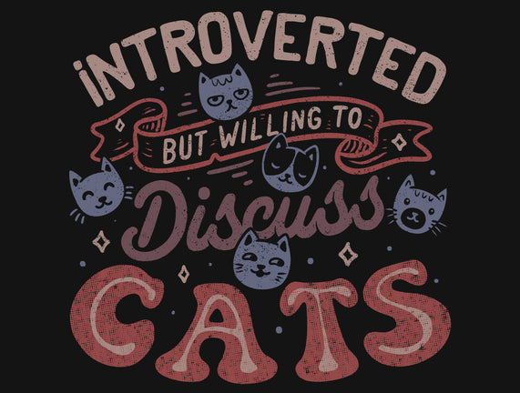 But Willing To Discuss Cats