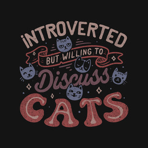But Willing To Discuss Cats
