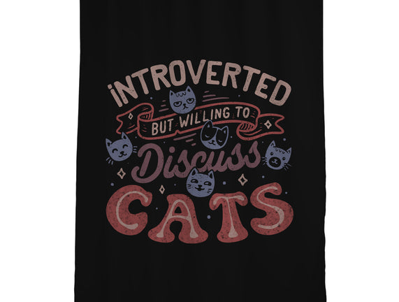 But Willing To Discuss Cats