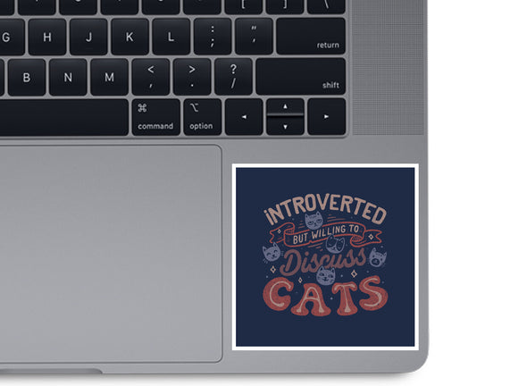 But Willing To Discuss Cats