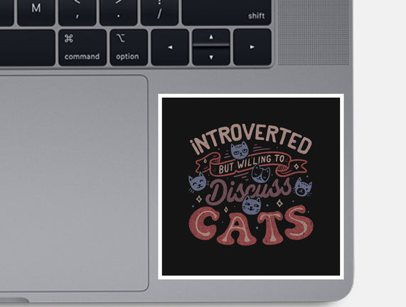 But Willing To Discuss Cats