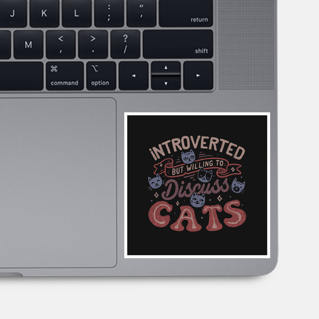 But Willing To Discuss Cats-None-Glossy-Sticker-tobefonseca